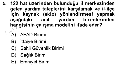 Acil Çağrı Yönetimi 2021-2022 Ara Sınav - 5. soru