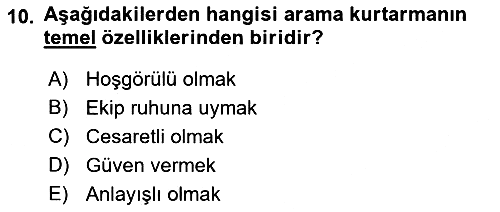 Arama Kurtarma Bilgisi ve Etik Değerler 2019-2020 Ara Sınav - 10. soru