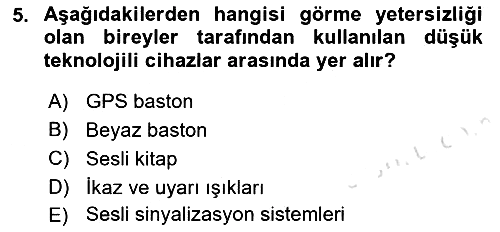 Özel Gereksinimli Bireyler İçin Afet ve Acil Durum Yönetimi 2018-2019 3 Ders Sınavı - 5. soru