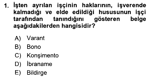 İş Ve Sosyal Güvenlik Hukuku 2018-2019 Yaz Okulu Sınavı - 1. soru