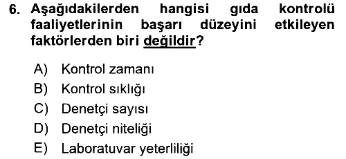 Gıda Mevzuatı ve Kalite Yönetimi 2017-2018 Dönem Sonu Sınavı - 6. soru