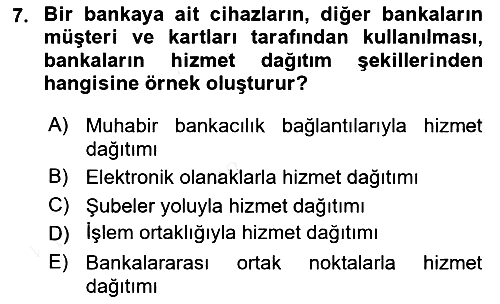 Bankacılık Hizmet Ürünleri 2017-2018 3 Ders Sınavı - 7. soru