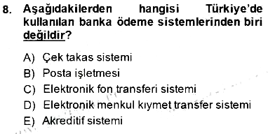 Bankacılık Hizmet Ürünleri 2014-2015 Ara Sınav - 8. soru