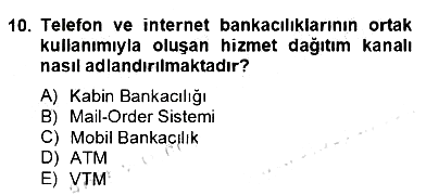 Bankacılık Hizmet Ürünleri 2012-2013 Dönem Sonu Sınavı - 10. soru