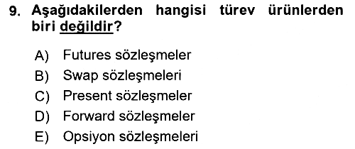 Bankacılık Hizmet Ürünleri 2018-2019 Yaz Okulu Sınavı - 9. soru