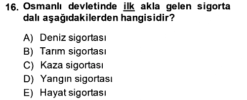 Bankacılık Ve Sigortacılığa Giriş 2014-2015 Tek Ders Sınavı - 16. soru