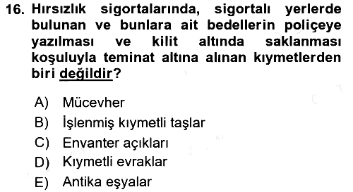 Hayat Dışı Sigortalar 2017-2018 Ara Sınav - 16. soru