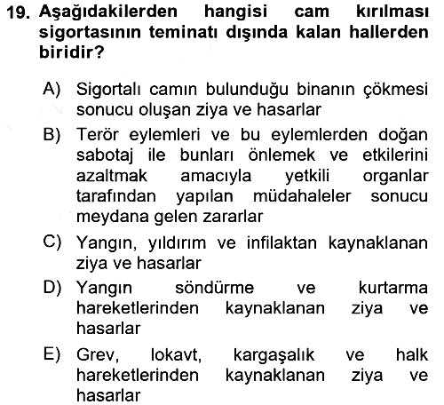 Hayat Dışı Sigortalar 2017-2018 Ara Sınav - 19. soru