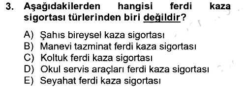 Hayat Dışı Sigortalar 2013-2014 Tek Ders Sınavı - 3. soru