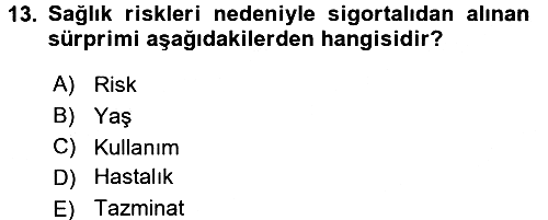 Hayat Dışı Sigortalar 2015-2016 Tek Ders Sınavı - 13. soru