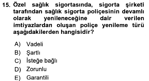 Hayat Dışı Sigortalar 2015-2016 Tek Ders Sınavı - 15. soru