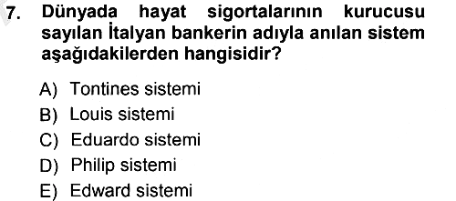 Hayat Sigortaları Ve Bireysel Emeklilik Sistemi 2012-2013 Ara Sınav - 7. soru