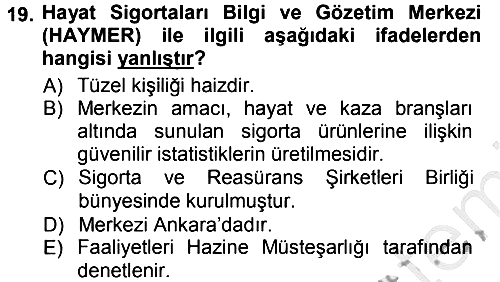 Hayat Sigortaları Ve Bireysel Emeklilik Sistemi 2012-2013 Ara Sınav - 19. soru