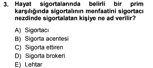 Hayat Sigortaları Ve Bireysel Emeklilik Sistemi 2012-2013 Dönem Sonu Sınavı - 3. soru