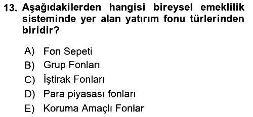 Hayat Sigortaları Ve Bireysel Emeklilik Sistemi 2022-2023 Dönem Sonu Sınavı - 13. soru
