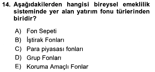 Hayat Sigortaları Ve Bireysel Emeklilik Sistemi 2024-2025 Dönem Sonu Sınavı - 14. soru