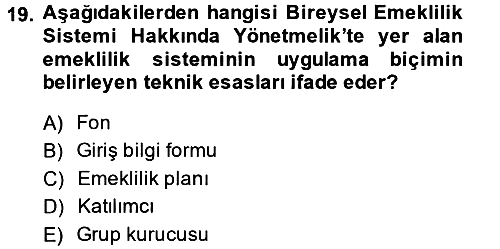 Hayat Sigortaları Ve Bireysel Emeklilik Sistemi 2014-2015 Tek Ders Sınavı - 19. soru