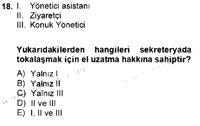 İş Ortamında Protokol Ve Davranış Kuralları 2012-2013 Dönem Sonu Sınavı - 18. soru
