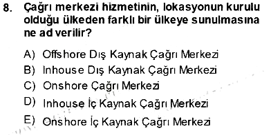 Çağrı Merkezi Yönetimi 1 2013-2014 Ara Sınav - 8. soru