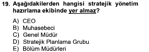 Stratejik Yönetim 2012-2013 Dönem Sonu Sınavı - 19. soru