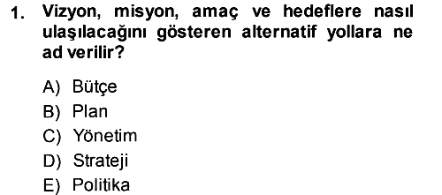 Stratejik Yönetim 2013-2014 Dönem Sonu Sınavı - 1. soru