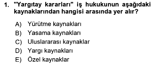 Bireysel İş Hukuku 2018-2019 3 Ders Sınavı - 1. soru