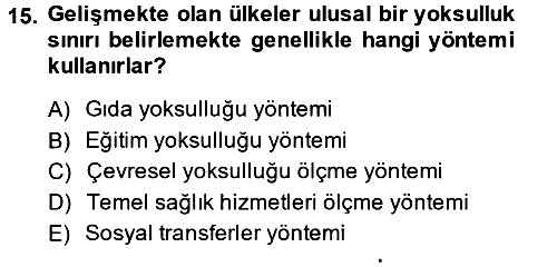 Gelir Dağılımı ve Yoksulluk 2014-2015 Dönem Sonu Sınavı - 15. soru