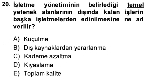 Yönetim ve Organizasyon 2013-2014 Dönem Sonu Sınavı - 20. soru