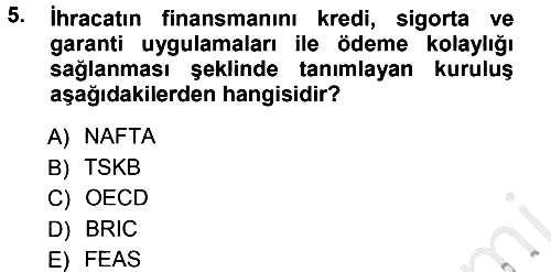 Dış Ticaretin Finansmanı ve Teşviki 2012-2013 Ara Sınav - 5. soru