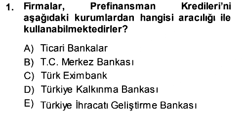 Dış Ticaretin Finansmanı ve Teşviki 2014-2015 Ara Sınav - 1. soru