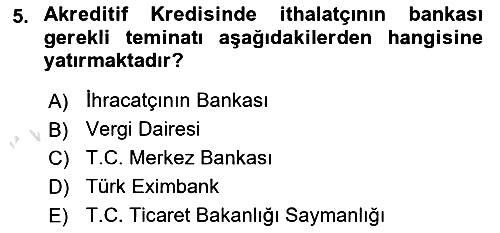 Dış Ticaretin Finansmanı ve Teşviki 2019-2020 Ara Sınav - 5. soru