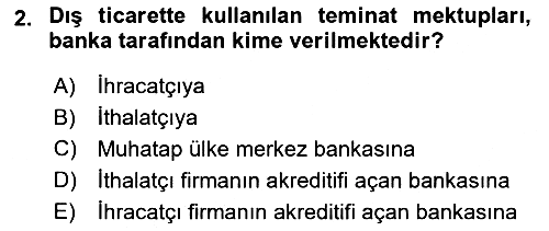Dış Ticaretin Finansmanı ve Teşviki 2024-2025 Ara Sınav - 2. soru