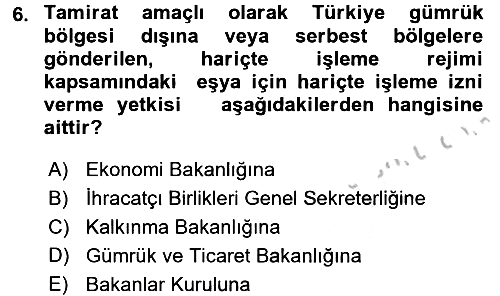 Gümrük Mevzuatı 2016-2017 3 Ders Sınavı - 6. soru
