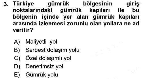 Gümrük Mevzuatı 2017-2018 3 Ders Sınavı - 3. soru