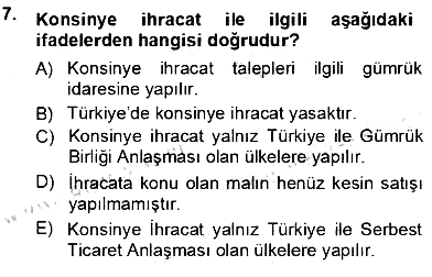 Gümrük Mevzuatı 2012-2013 Ara Sınav - 7. soru