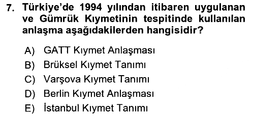 Gümrük Mevzuatı 2024-2025 Ara Sınav - 7. soru