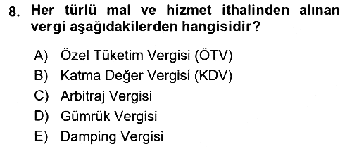 Gümrük Mevzuatı 2024-2025 Ara Sınav - 8. soru