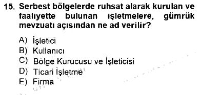 Gümrük Mevzuatı 2012-2013 Dönem Sonu Sınavı - 15. soru