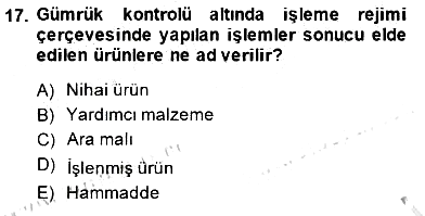 Gümrük Mevzuatı 2013-2014 Dönem Sonu Sınavı - 17. soru