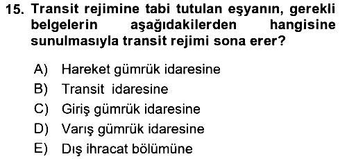 Gümrük Mevzuatı 2016-2017 Dönem Sonu Sınavı - 15. soru