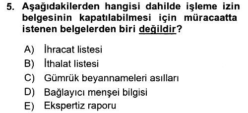 Gümrük Mevzuatı 2017-2018 Dönem Sonu Sınavı - 5. soru