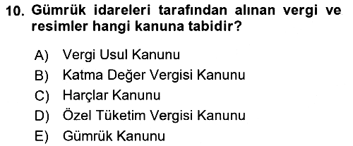 Gümrük Mevzuatı 2022-2023 Dönem Sonu Sınavı - 10. soru