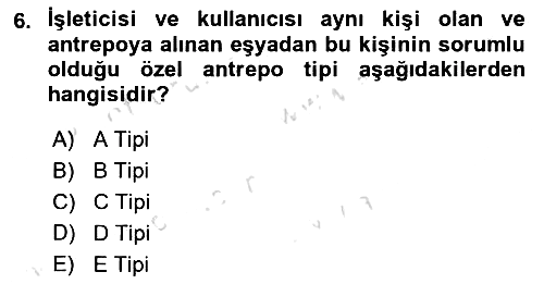 Gümrük Mevzuatı 2024-2025 Dönem Sonu Sınavı - 6. soru