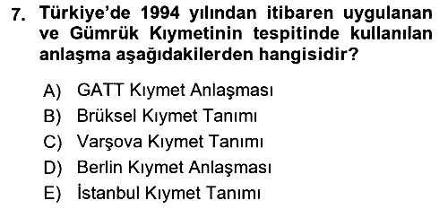 Gümrük Mevzuatı 2023-2024 Yaz Okulu Sınavı - 7. soru