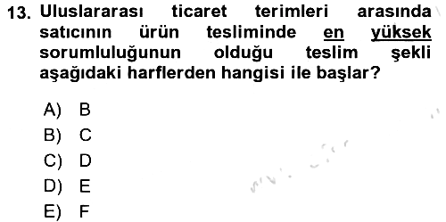 Uluslararası Lojistik 2017-2018 Ara Sınav - 13. soru