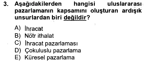 Uluslararası Pazarlama 2013-2014 Tek Ders Sınavı - 3. soru