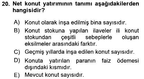 Gayrimenkul Ekonomisi 2015-2016 Dönem Sonu Sınavı - 20. soru