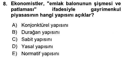 Gayrimenkul Ekonomisi 2018-2019 Yaz Okulu Sınavı - 8. soru