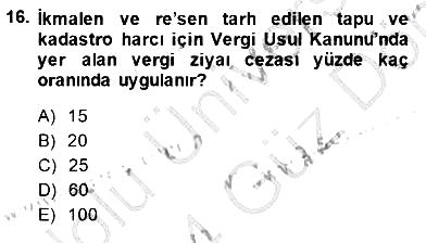 Gayrimenkullerde Vergilendirme 2013-2014 Dönem Sonu Sınavı - 16. soru