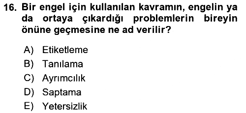 Engelli Mevzuatı ve Meslek Etiği 2022-2023 Yaz Okulu Sınavı - 16. soru